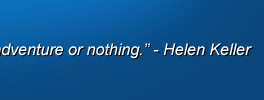 Adventure or nothing - Helen Keller